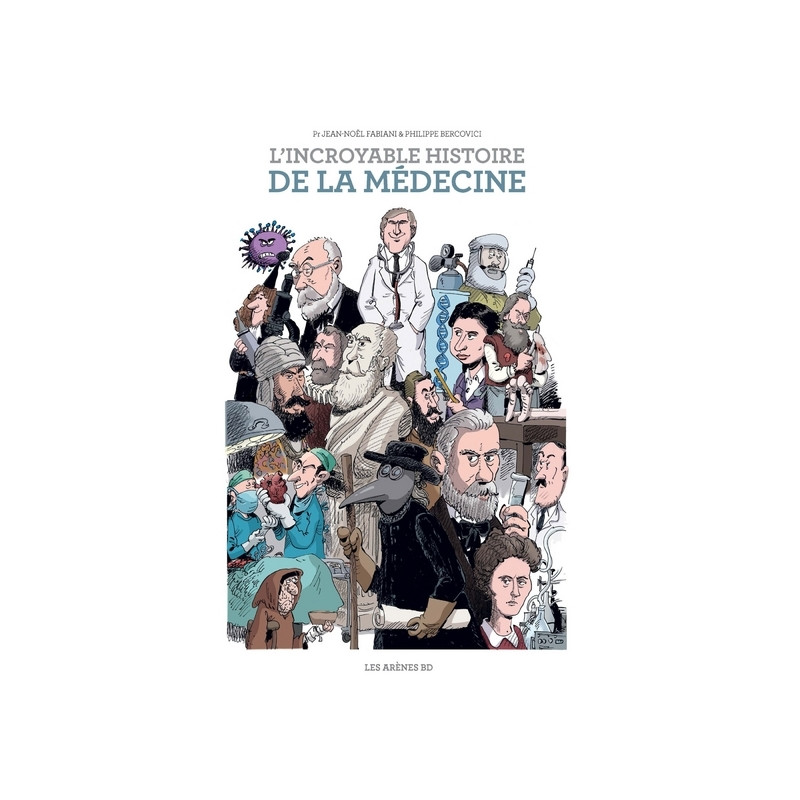 L'Incroyable Histoire de la médecine - 2e édition