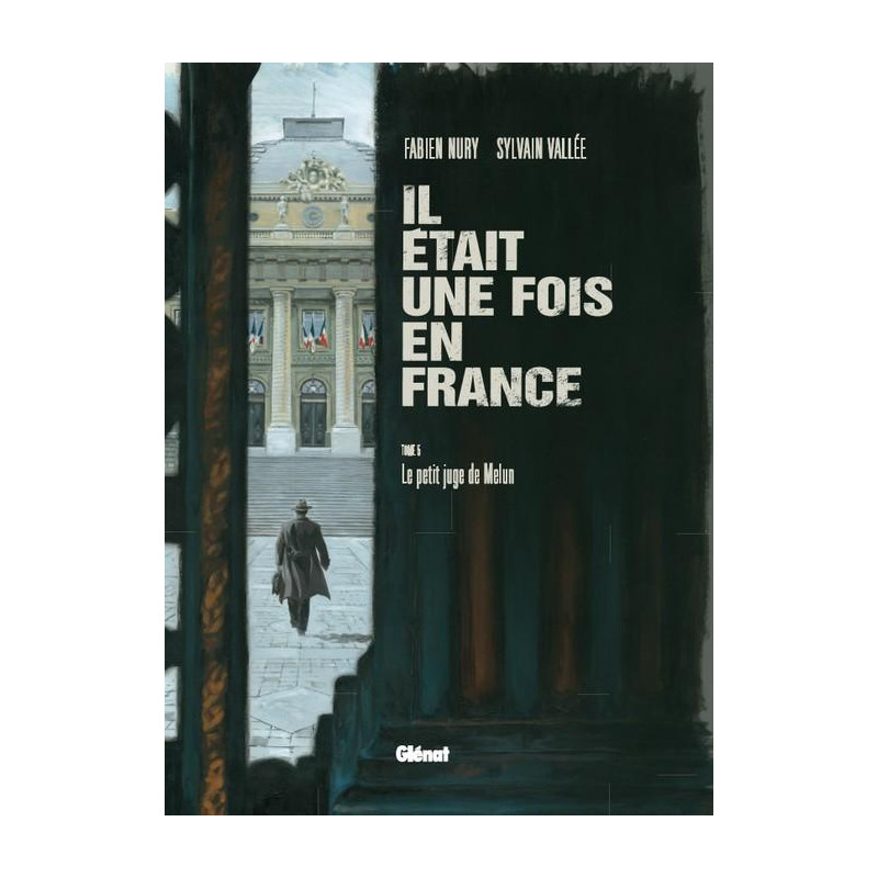 Il était une fois en France, T05 Le petit juge de Meulun