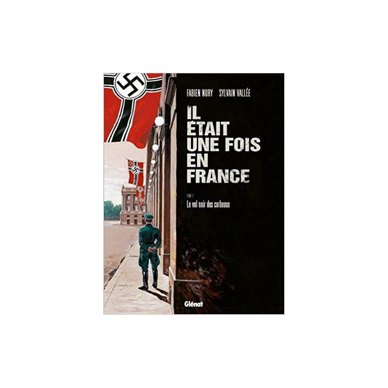 Il était une fois en France, T02, Le Vol noir des Corbeaux