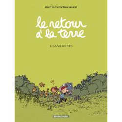 Le Retour à la terre - Tome 1 - La Vraie Vie