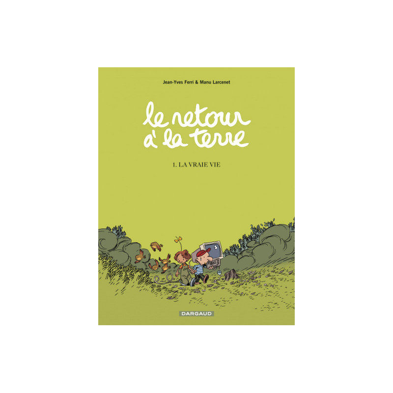 Le Retour à la terre - Tome 1 - La Vraie Vie