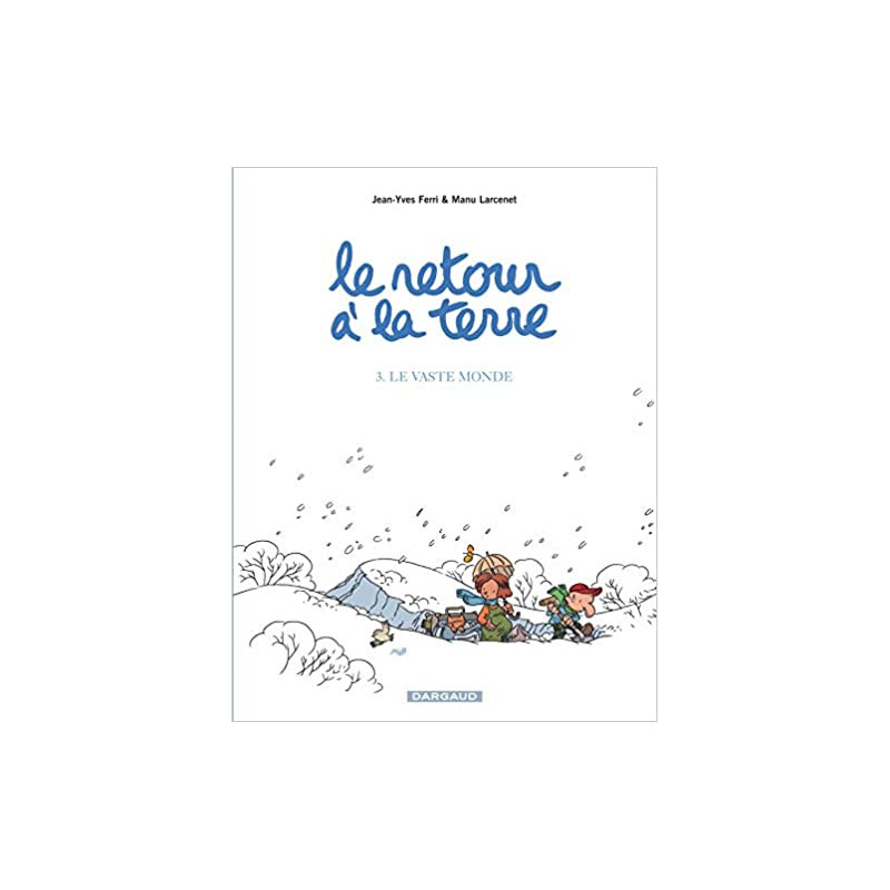Le Retour à la terre - Tome 3 - Le Vaste Monde