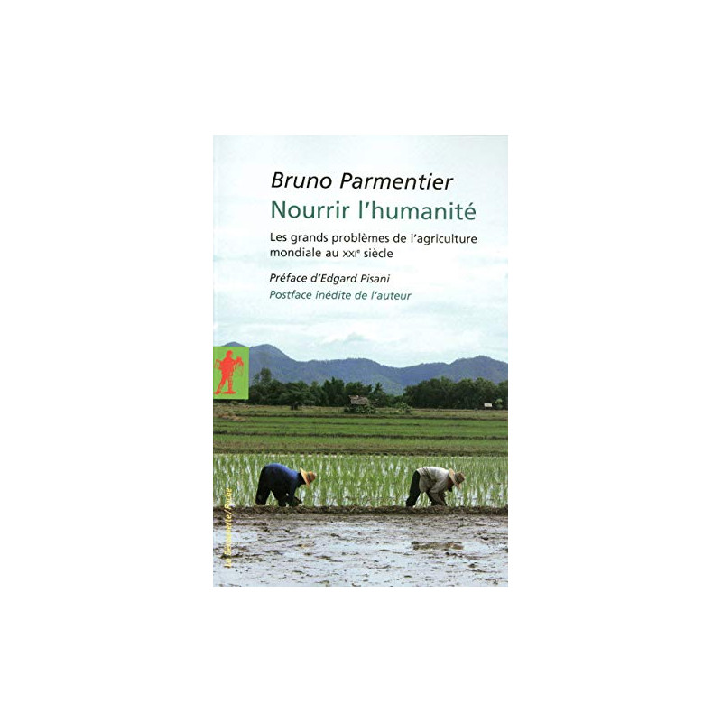 Nourrir l'humanité - les grands problèmes de l'agriculture mondiale au XXème siècle