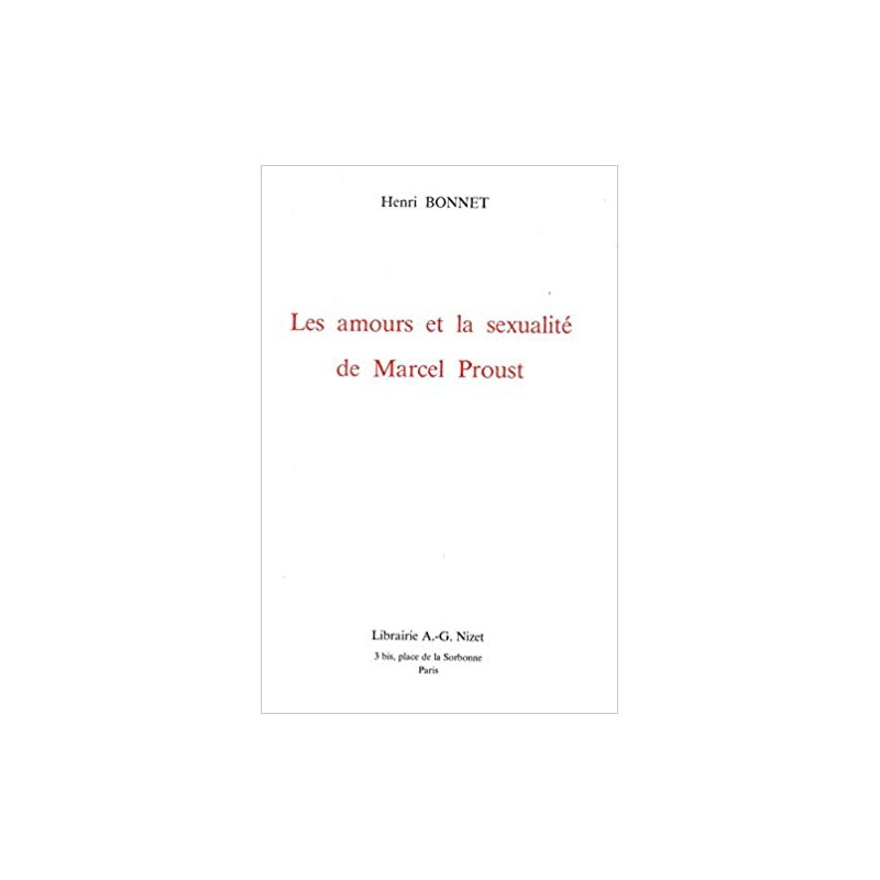 Les amours et la sexualite de Marcel Proust