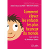 Comment élever les enfants les plus heureux du monde - Les recettes du bonheur danois
