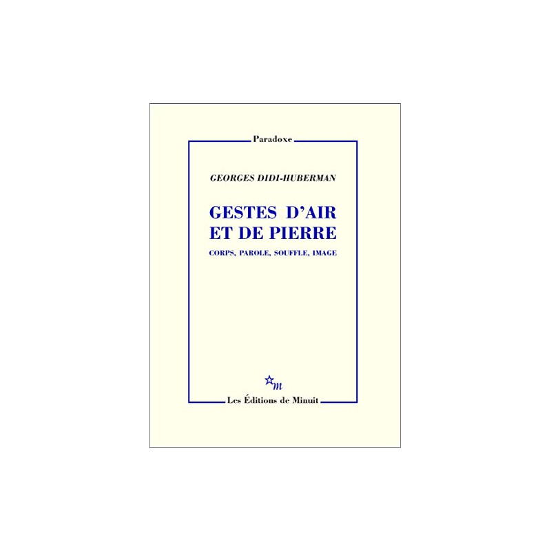 Gestes d'air et de pierre - Corps, parole, souffle, image