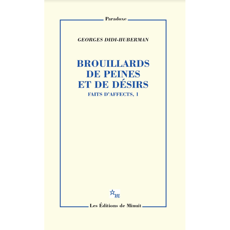 Brouillards de peines et de désirs. Fait d'affects, 1