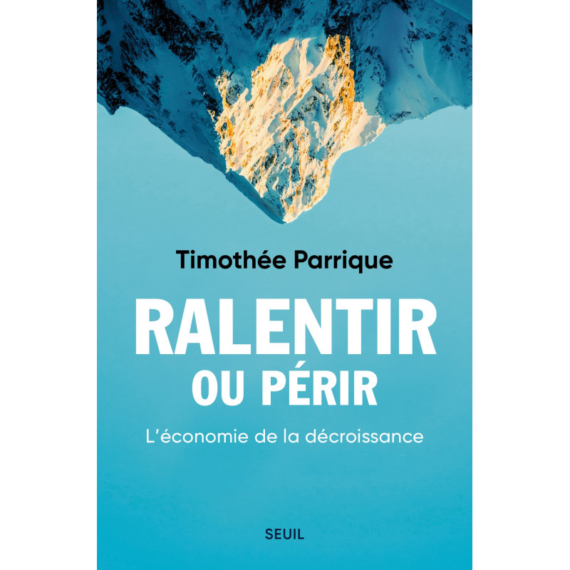 Ralentir ou périr - L’économie de la décroissance