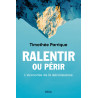 Ralentir ou périr - L’économie de la décroissance