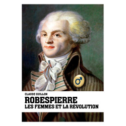 Robespierre, les femmes et la révolution