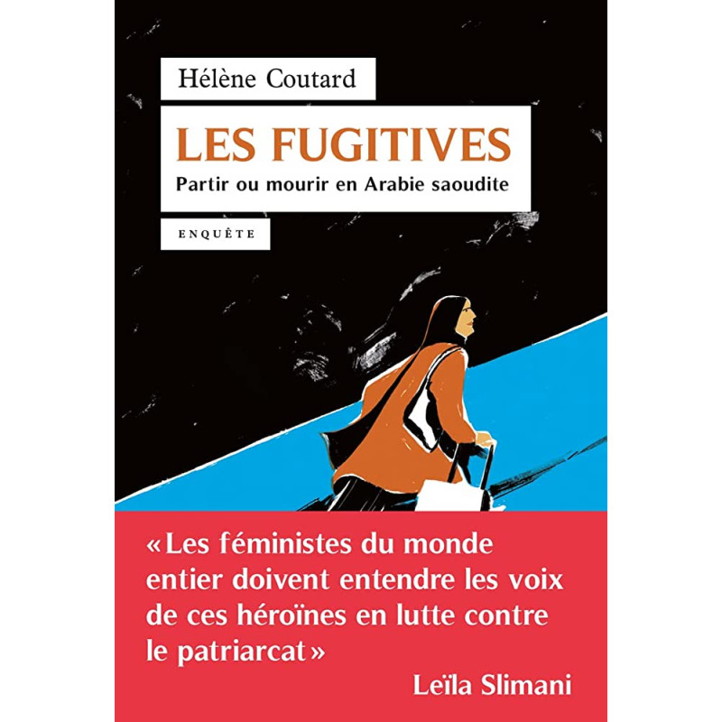 Les Fugitives. Partir ou mourir en Arabie saoudite