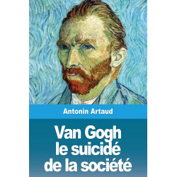 Van Gogh ou le suicidé de...