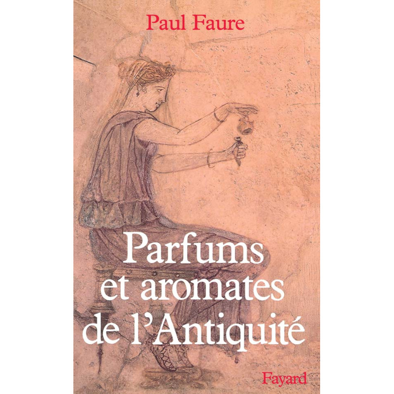 Parfums et aromate de l’Antiquite