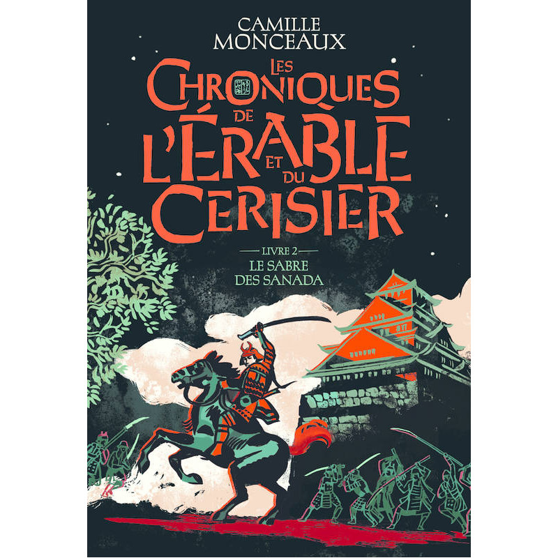 Les chroniques de l'érable et du cerisier - Le sabre des Sanada Tome 2