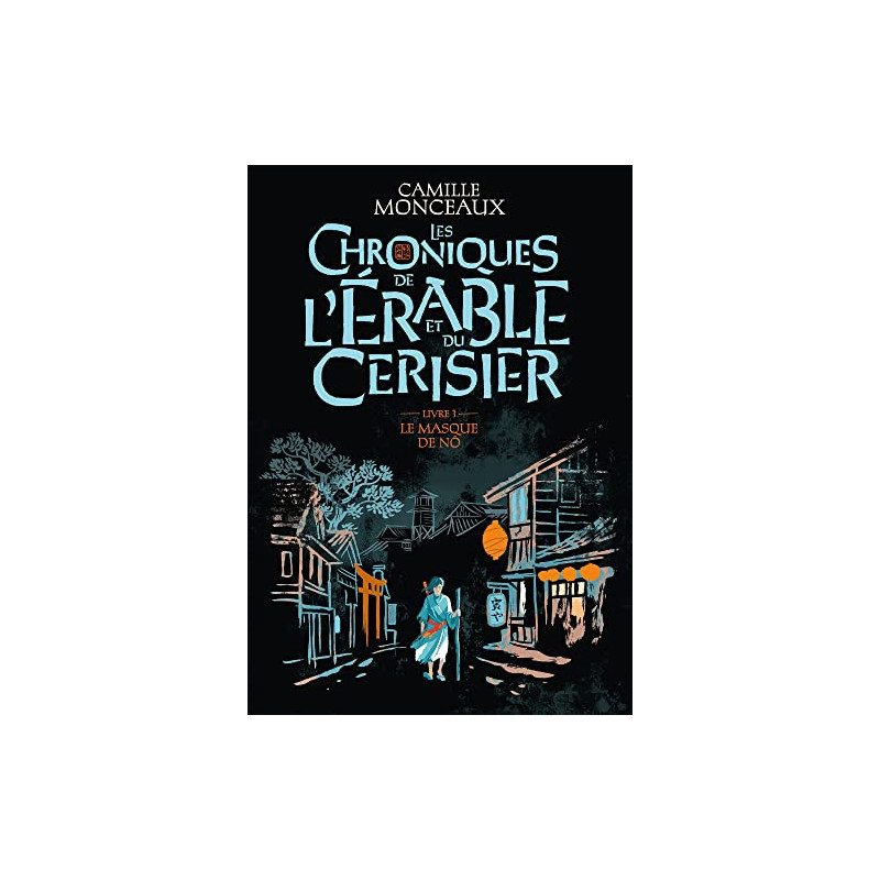 Les chroniques de l'érable et du cerisier - Le masque de Nô Tome 1