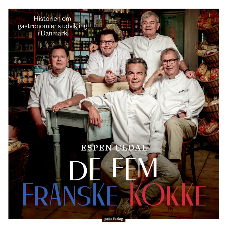 De fem franske kokke - Historien om gastronomiens udvikling i Danmark bog - Bistro