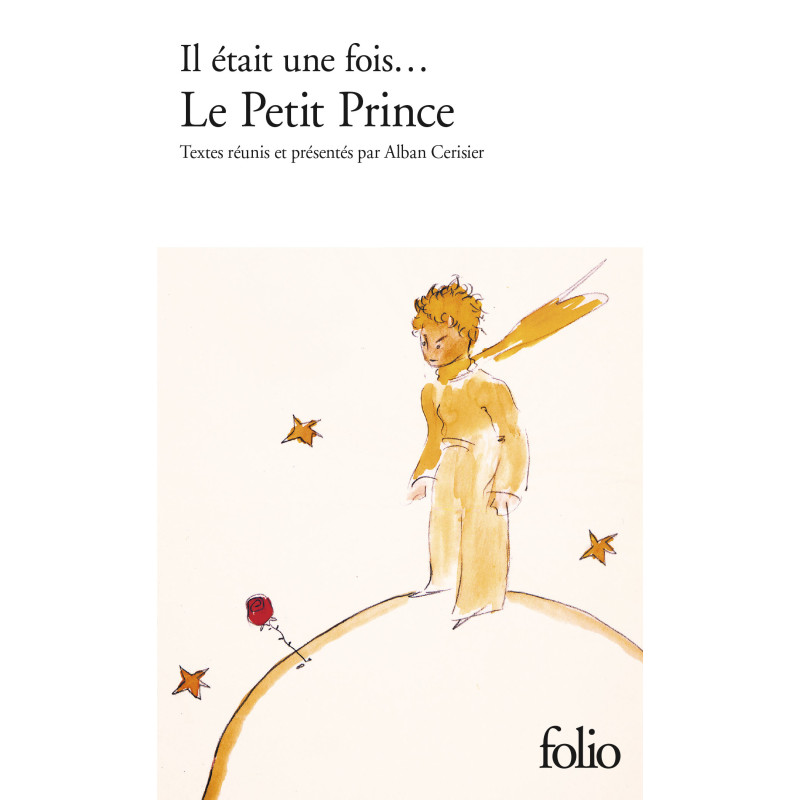 Il etait une fois... Le petit prince d'antoine de saint-exupery