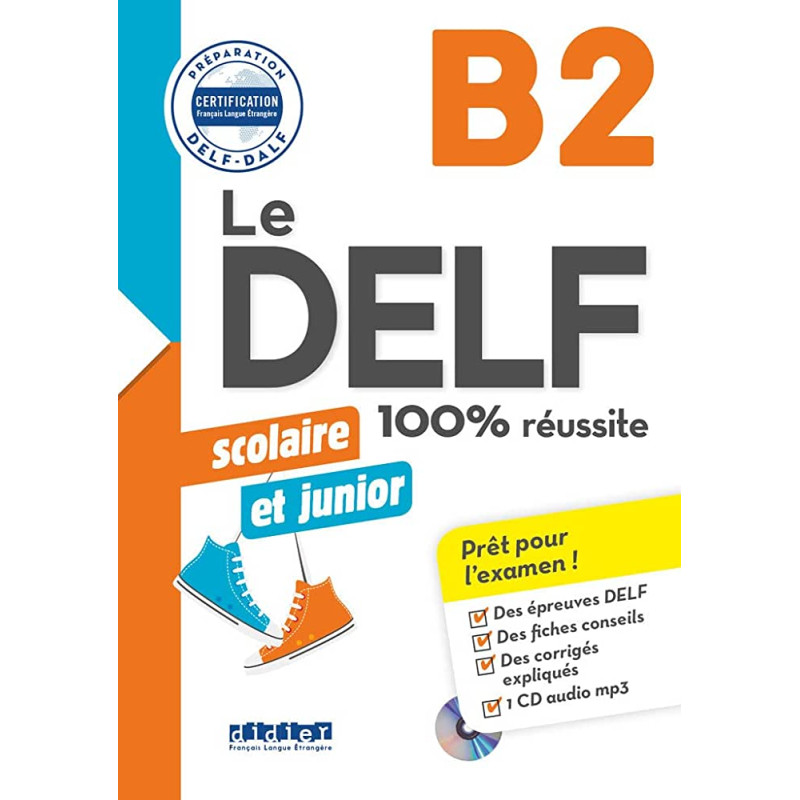 Le DELF scolaire et junior - 100% réussite - B2 - Livre + CD MP3