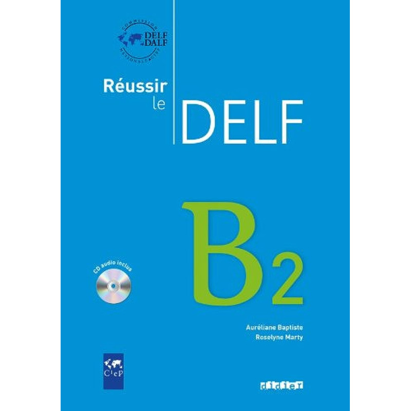 Reussir le Delf B2 - Livre + CD