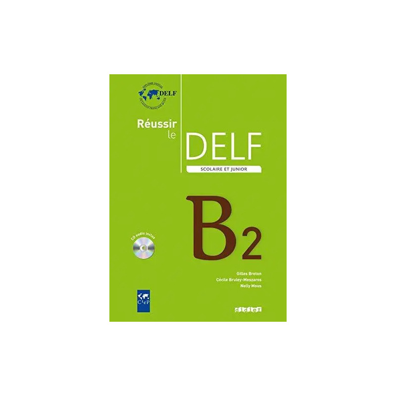 Réussir le delf scolaire et junior B2 2009 - Livre + CD