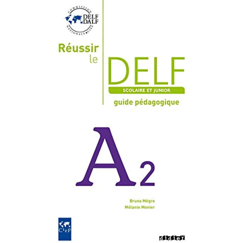 Reussir le Delf scolaire et junior A2 - Guide pédagogique - version papier