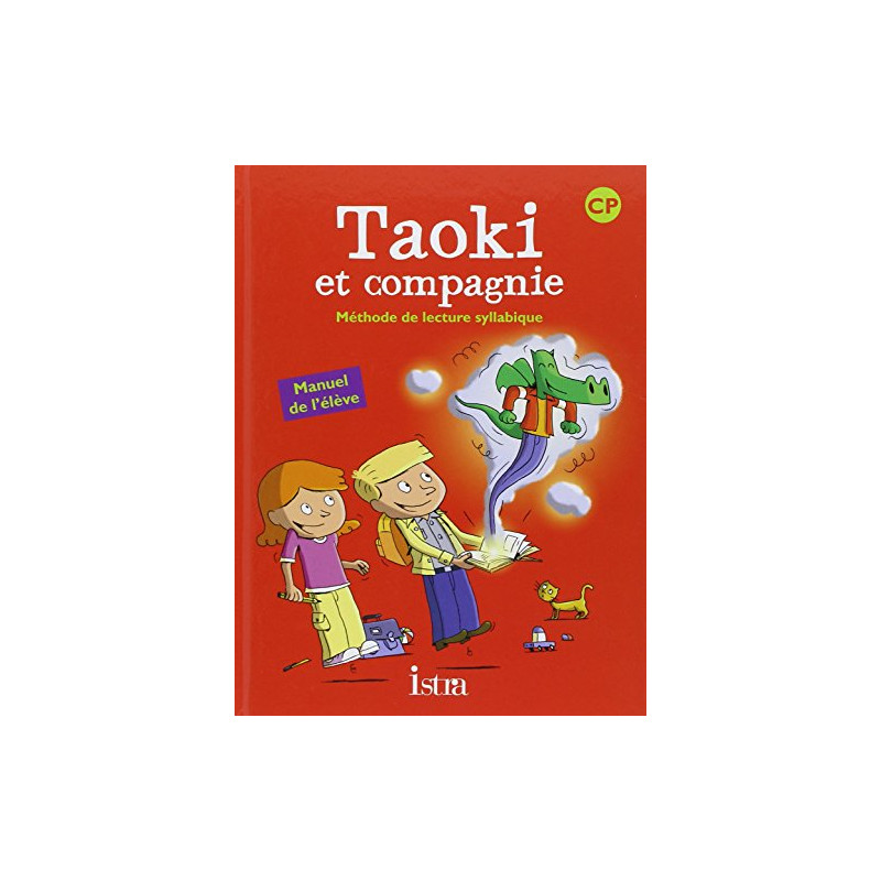 Taoki et compagnie CP - Livre élève, Edition 2010