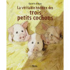 La véritable histoire des trois petits cochons