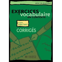 Exercices de vocabulaire en contexte, Corrigés, Niveau débutant