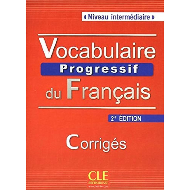 Vocabulaire progressif du francais, intermediaire, 2e édition, corrigés