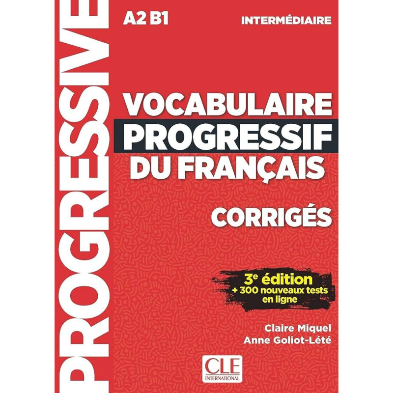 Vocabulaire progressif du français intermédiaire - Corrigés - 3ème édition