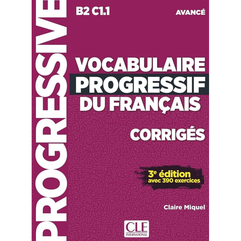 Vocabulaire progressif du français avancé, 3ème édition, corrigé