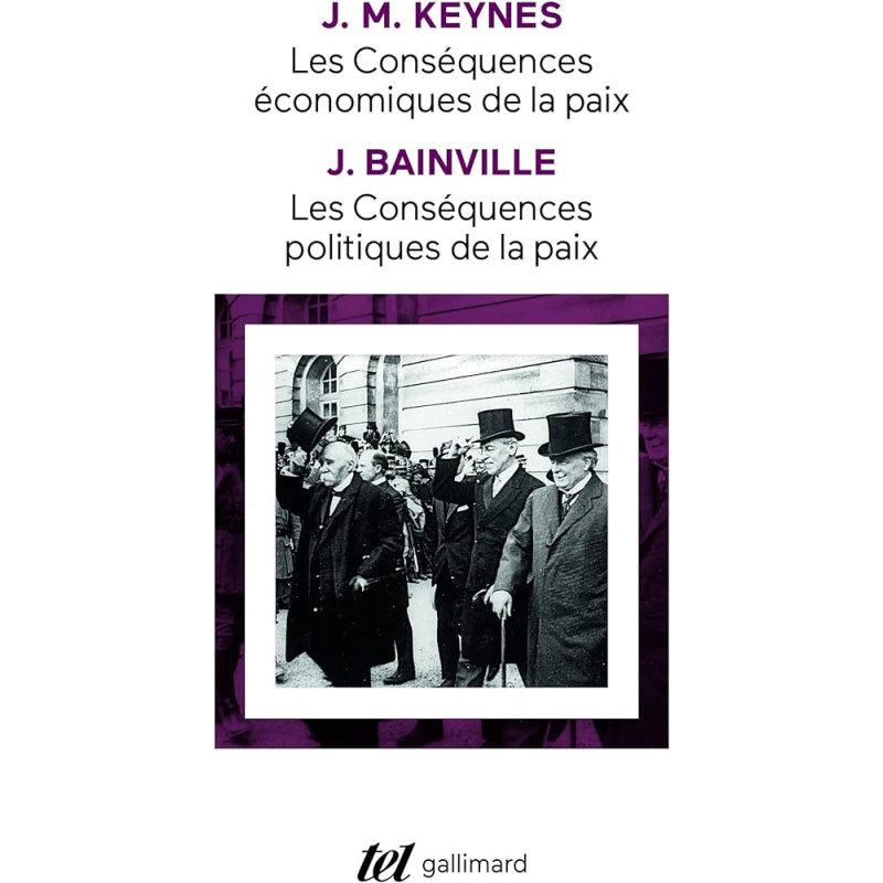 Les conséquences politiques de la paix (J. Bainville) - Les conséquences économiques de la paix (J. M. Keynes)