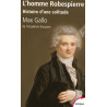 L'homme Robespierre - Histoire d'une solitude