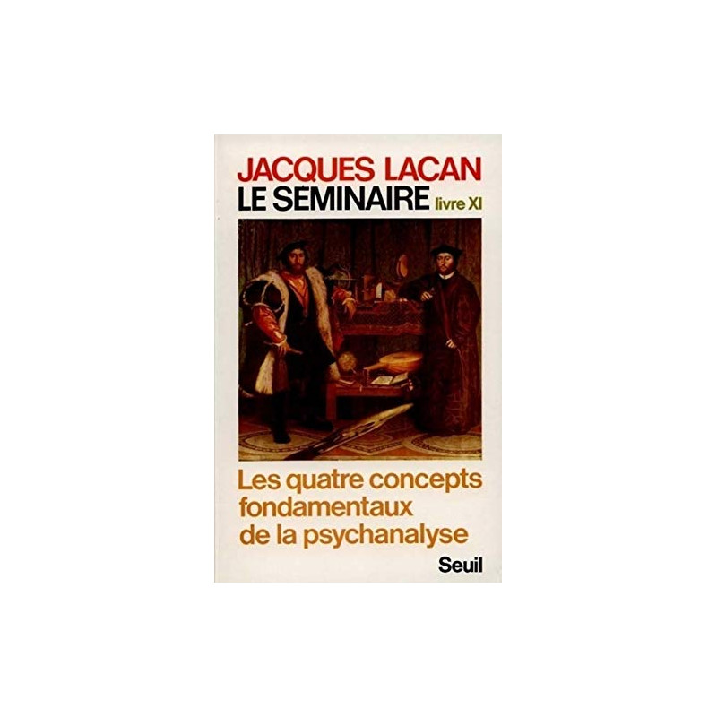 Le Séminaire Livre XI - Les Quatre Concepts fondamentaux de la psychanalyse (1964)