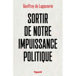 Sortir de notre impuissance politique