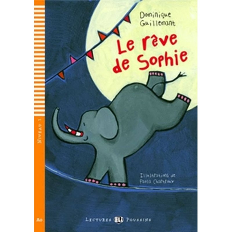 Le rêve de Sophie, niveau 1 (A0), lectures juniors