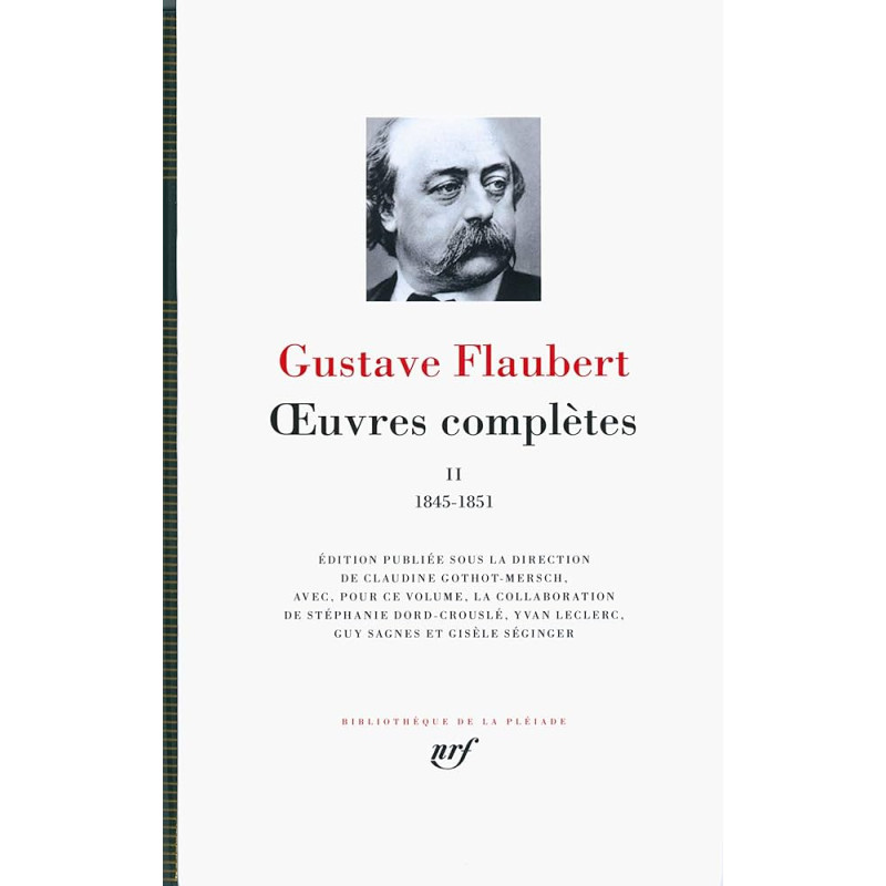 Oeuvres complètes II (1845-1851), Flaubert (La Pléiade)