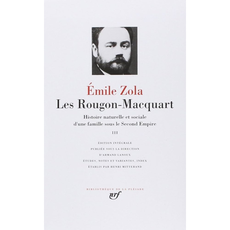 Les Rougon-Macquart III, Zola (La Pléiade)