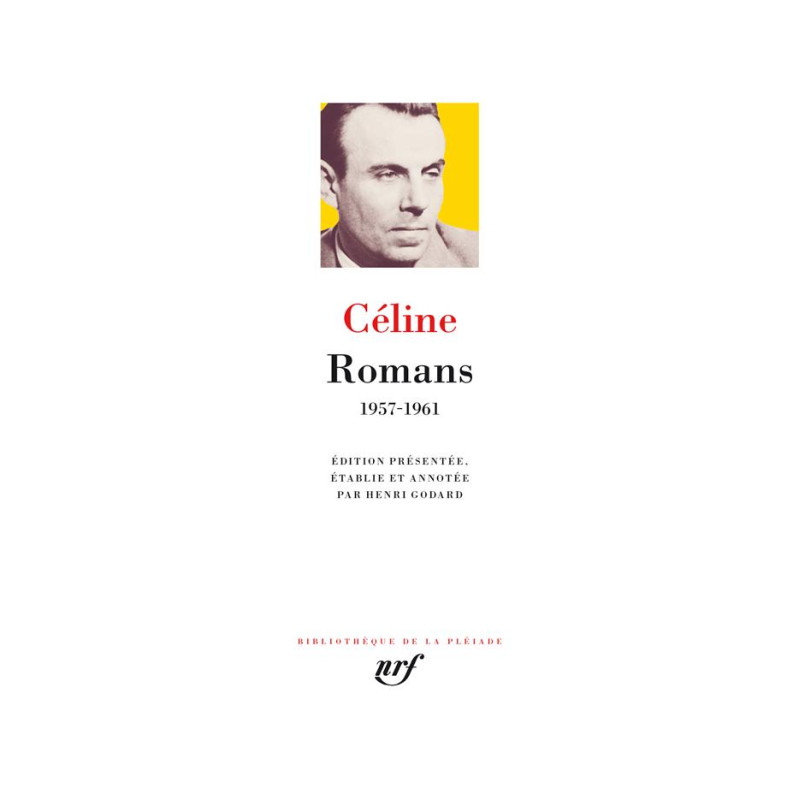 Romans (1957-1961), Céline (La Pléiade)