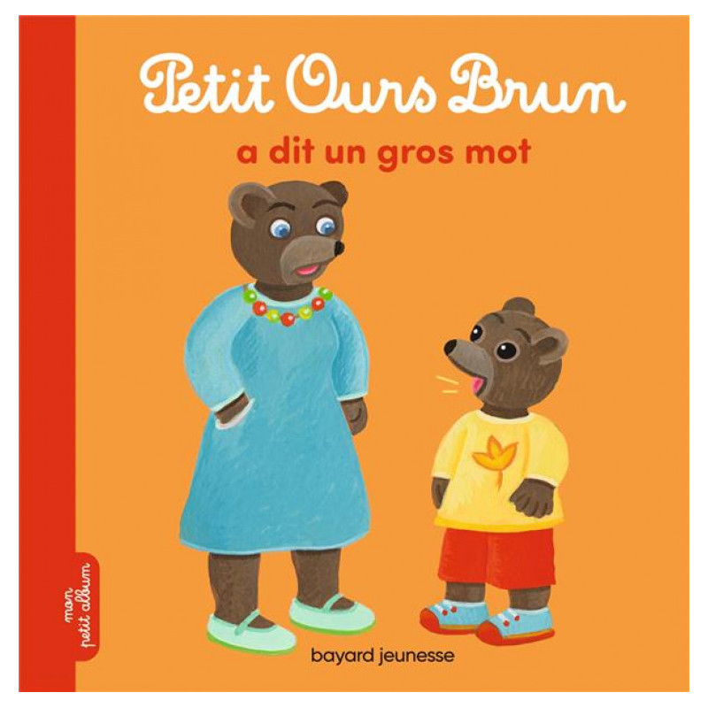 Petit Ours Brun - Petit Ours Brun a dit un gros mot