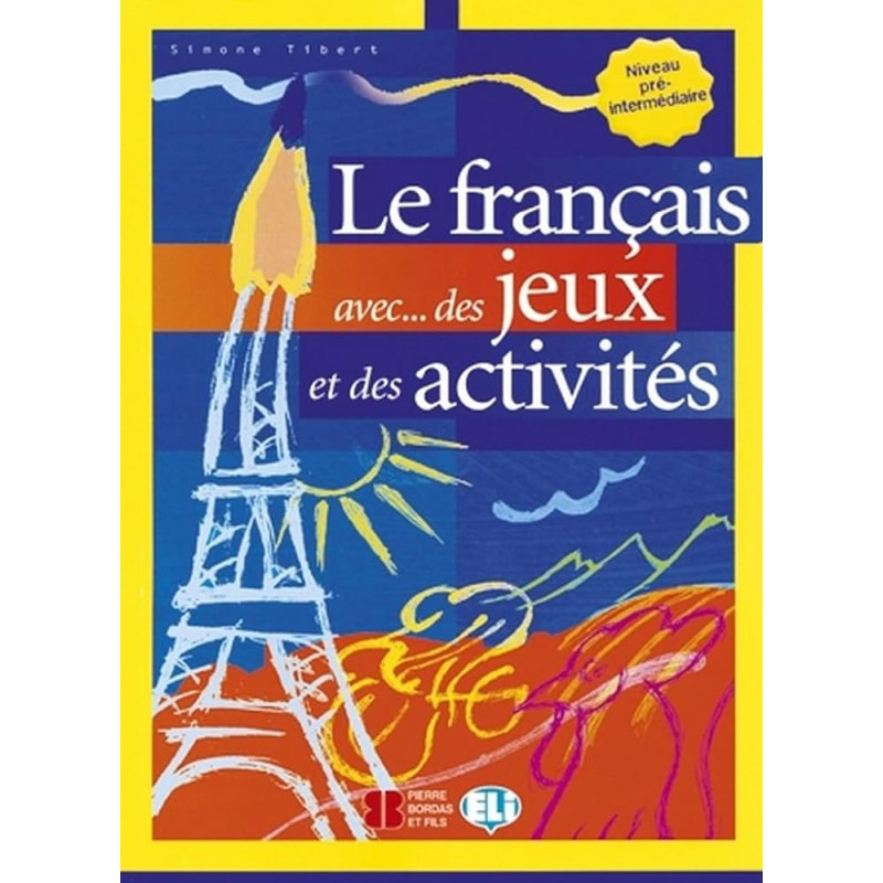 Le Francais Avec... Jeux ET Activites: Volume 2