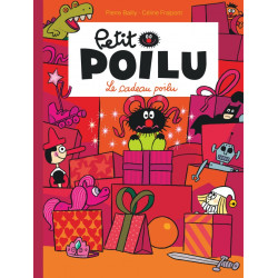 Petit Poilu T06 - Le cadeau poilu