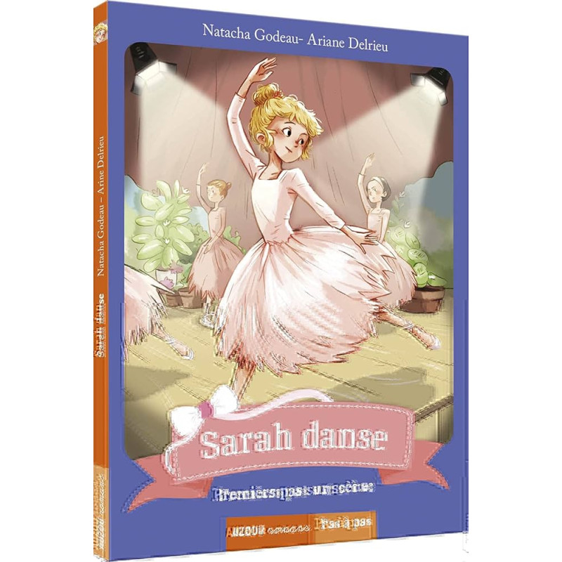 Sarah danse - tome 1 - premiers pas sur scene (coll. Pas a pas)