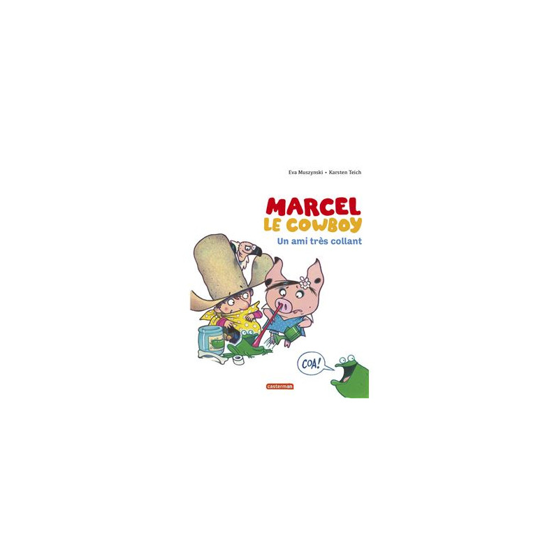 Marcel le cowboy - t5 - Un ami tres collant