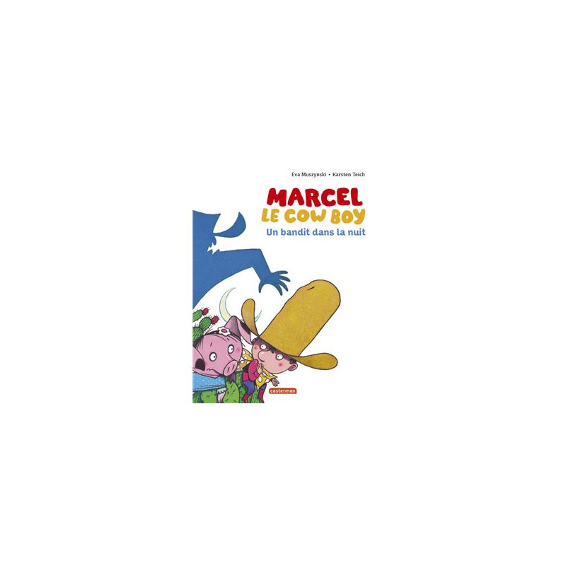 Marcel le cow-boy T04, Un bandit dans la nuit
