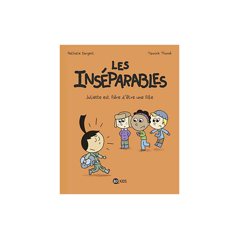 Les inséparables - Juliette est fière d'être une fille Tome 03 : Les inséparables