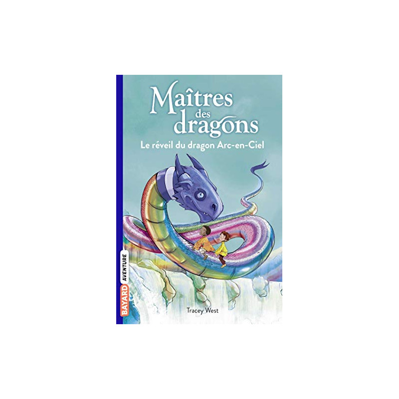 Maitres des dragons T10, Le réveil du dragon Arc-en-Ciel