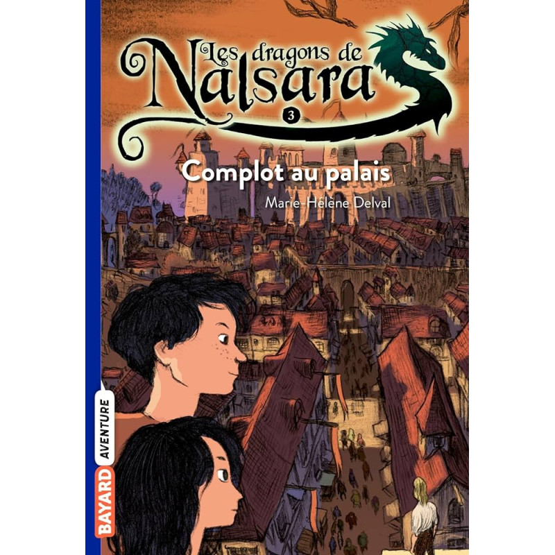 Les dragons de Nalsara T03 - Complot au palais