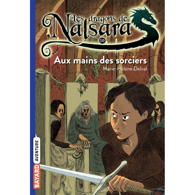 Les dragons de Nalsara T10 - Aux Mains des Sorciers