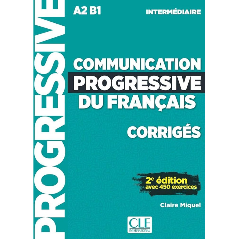 Communication progressive du français, intermédiaire, 2e éd. NC, corrigés